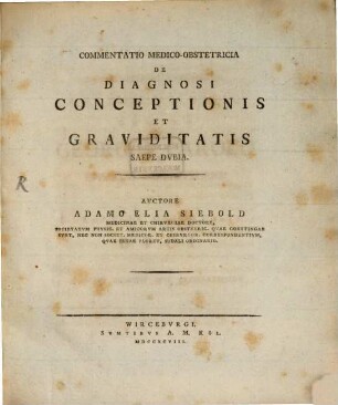 Commentatio Medico-Obstetricia De Diagnosi Conceptionis Et Graviditatis Saepe Dubia