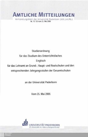Studienordnung für das Studium des Unterrichtsfaches Englisch für das Lehramt an Grund-, Haupt- und Realschulen und den entsprechenden Jahrgangsstufen der Gesamtschulen an der Universität Paderborn : vom 25. Mai 2005