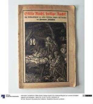 Stille Nacht, heilige Nacht ! Ein Weihnachtsgruß an unsere Soldaten daheim und draußen.