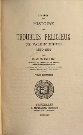 Histoire des troubles religieux de Valenciennes : 1560 - 1567. 4