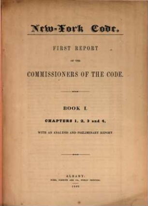 New-York Code : First report of the Commissioners of the Code, I