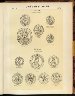 Taf. 9. Fulda. Adolphiana. 1. Universität 1734. - 2. Theolog. Facultät. - 3. Jurist. Facultät. (kleinerer Stempel) - 4. Medicin. Facultät. (grösserer Stempel) - 5. Medic Facultät (kleinerer Stempel). - Giessen Ludovicana. 6. Universität 1607. - 7. Universität. - 8. Universität. - 9. Theolog. Facultät. 1607. - 10. Jurist. Facultät. - 11. Medicin. Facultät. - 12. Philosoph. Facultät 1607