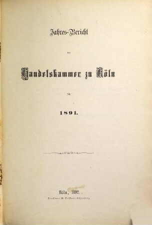 Jahresbericht der Handelskammer zu Köln. 1891 (1892)