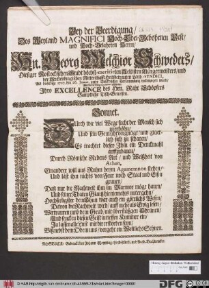 Bey der Beerdigung/ Des Weyland Magnifici Hoch-Edel-Gebohrnen Vest/ und Hoch-Gelahrten Herrn/ Hn. Georg Melchior Schweders ... Als dieselbige 1707. den 26. Januar. unter Volckreicher Versammlung vollenzogen ward/ Wolten eine billige Condolence abstatten/ Ihro Excellence des Hrn. Raht Schöpfers Sämptliche Tisch-Genossen