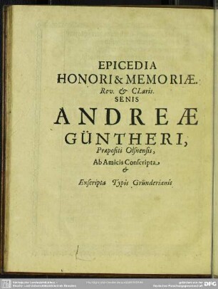 Epicedia Honori & Memoriae. Rev. & CLaris. Senis Andreae Güntheri