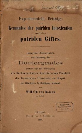 Experimentelle Beiträge zur Kenntniss der putriden Intoxication und des putriden Giftes : Inaug. Diss.