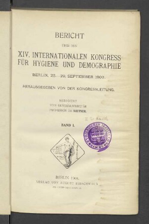 Bd. 1: Bericht über den XIV. Internationalen Kongress für Hygiene und Demographie : Berlin, 23. - 29. September 1907
