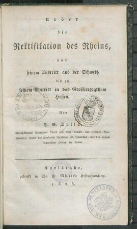 Ueber die Rektifikation des Rheins, von seinem Austritt aus der Schweitz bis zu seinem Eintritt in das Großherzogthum Hessen