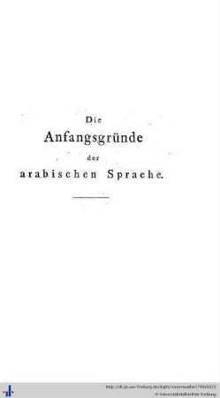 Die Anfangsgründe der Arabischen Sprache.