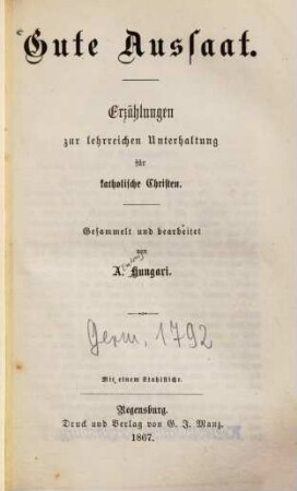 Gute Aussaat : Erzählungen zur lehrreichen Unterhaltung für katholische Christen ; mit einem Stahlstiche