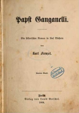 Papst Ganganelli : Ein historischer Roman in fun̈f Buc̈hern von Karl Frenzel. 2
