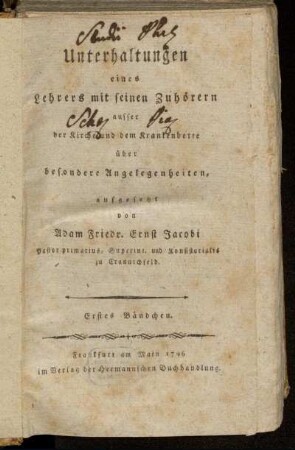 Erstes Bändchen: Unterhaltungen eines Lehrers mit seinen Zuhörern ausser der Kirche und dem Krankenbette über besondere Angelegenheiten. Erstes Bändchen