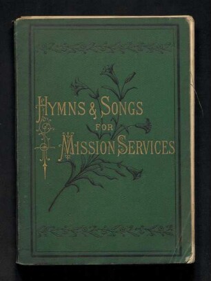 Leyton Wesleyan Chapel : hymns and Songs for Mission Services ; with Tunes