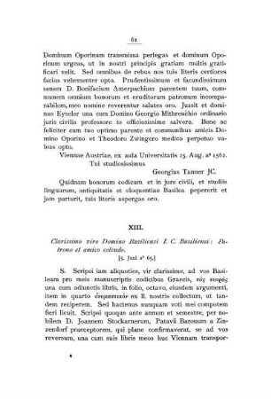 XIII. Clarissimo viro Domino Basiliensi I. C. Basiliensi: Patrono et amico colendo.