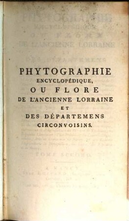 Phytographie encyclopedique, ou flore de l'ancienne Lorraine et des départemens circonvoisins. 2