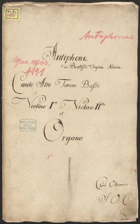 6 Antiphonies - BSB Mus.ms. 4991 : [dust cover title:] Antiphonae // des Beatissi: Virgine Maria // Canto Alto Tenore Basso. // Violino I m o Violino II. d o // et // Organo