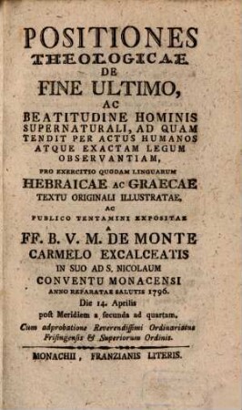 Positiones Theologicae De Fine Ultimo, Ac Beatitudine Hominis Supernaturali, Ad Quam Tendit Per Actus Humanos Atque Exactam Legum Observantiam