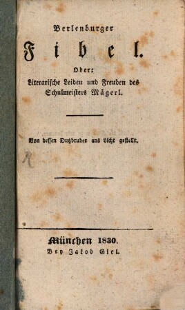 Berlenburger Fibel : Oder: Literarische Leiden und Freuden des Schulmeisters Mägerl
