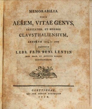 Memorabilia Circa Aërem, Vitae Genus, Sanitatem, Et Morbos Clausthaliensium, Annorum 1774 - 1777
