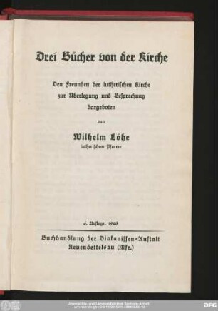Drei Bücher von der Kirche : den Freunden der lutherischen Kirche zur Überlegung und Besprechung dargeboten
