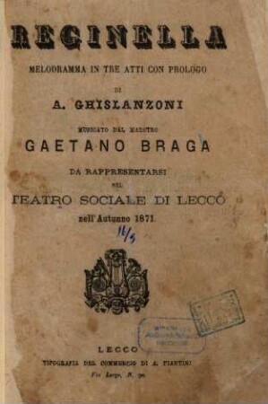 Reginella : melodramma in tre atti con prologo ; da rappresentarsi nel Teatro Sociale di Lecco nell'autunno 1871
