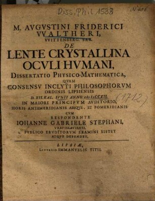 M. Avgvstini Friderici VValtheri ... De Lente Crystallina Ocvli Hvmani, Dissertatio Physico-Mathematica