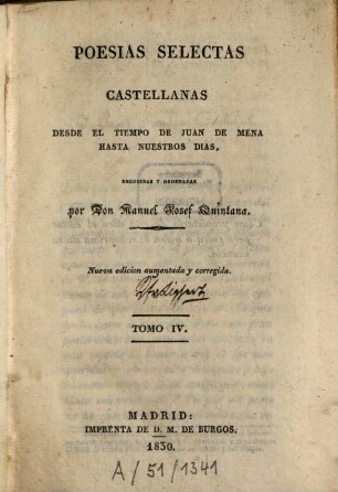Poesias selectas castellanas desde el tiempo de Juan de Mena hasta nuestros dias. 4. - LII, 626 S.