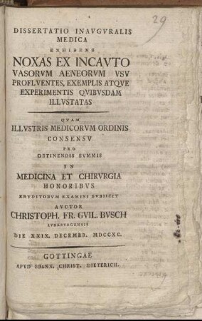 Dissertatio Inauguralis Medica Exhibens Noxas Ex Incauto Vasorum Aeneorum Usu Profluentes : Exemplis Atque Experimentis Quibusdam lllustatas : Die XXIX. Decembr. MDCCXC.