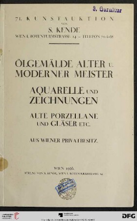 Versteigerung einer wertvollen Sammlung von Ölgemälden alter u. moderner Meister, Aquarellen, Zeichnungen : ferner seltene Porzellane, antike Gläser (darunter Gläser von A. Kothgasser) und ein wertvoller Empire-Damensekretär, ein Meisterstück der Wiener Schreinerkunst ; aus Wiener Privatbesitz ; Mittwoch, den 10. März 1926 (Katalog Nr. 71)