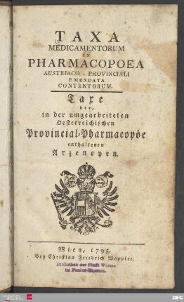 Taxa medicamentorum in pharmacopoea Austriaco-provinciali emendata contentorum