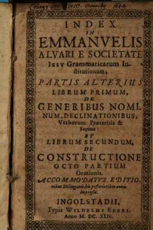 Index in Emmanuelis Alvari Grammaticarum Institutionum partis alterius librum 1. et 2.