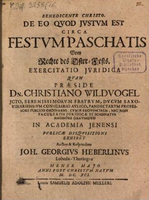 De eo quod jvstum est circa festvm Paschatis, Vom Rechte des Oster-Fests. Exercitatio jvridica