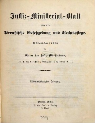 Justiz-Ministerialblatt für die preußische Gesetzgebung und Rechtspflege. 47. 1885