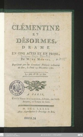 Clémentine et Désormes : drame en cinq actes et en prose ; représenté par les Comédiens François ordinaires du Roi, le jeudi 14 décembre 1780