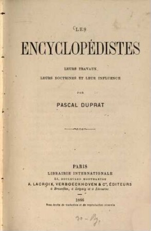 Les encyclopédistes, leurs travaux, leurs doctrines et leur influence