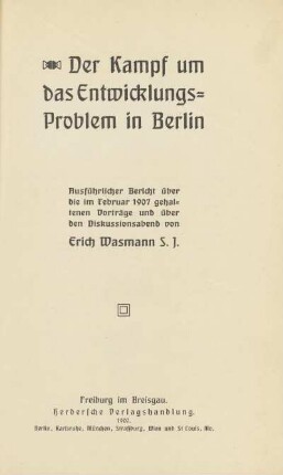 Der Kampf um das Entwicklungs-Problem in Berlin : ausführlicher Bericht über die im Februar 1907 gehaltenen Vorträge und über den Diskussionsabend