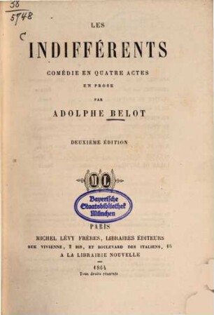 Les indifférents : Comédie en quatre actes en prose par Adolphe Belot