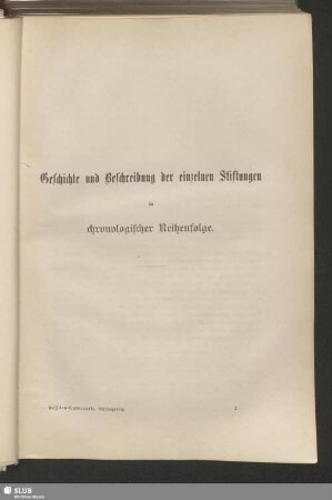Geschichte und Beschreibung der einzelnen Stiftungen in chronologischer Reihenfolge