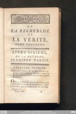 Chapitre Premier. Dessein de ce Livre, & les deux moyens généraux pour conserver l'èvidence dans la Recherche de la Vérité, qui seront le sujet de ce Livre.