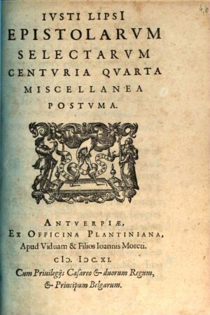 Ivsti Lipsi[i] Epistolarvm Selectarvm Centvria ... Miscellanea, 4