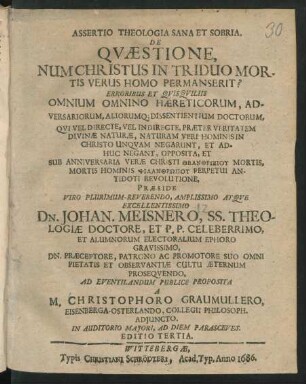Assertio Theologia Sana Et Sobria. De Quaestione, Num Christus In Triduo Mortis Verus Homo Permanserit?
