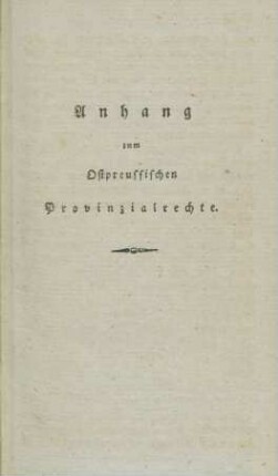 Anhang zum Ostpreussischen Provinzialrechte.
