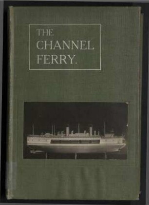 "The Channel Ferry" - Advantages and Feasibility of a Train-Ferry between England and France.
