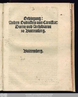 Bedingung:|| Andres Bodenstein von Carolstat:|| Doctor vnd Archidiacon || zu Vuittemberg.||