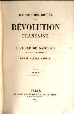 Galerie historique de la révolution française. 5, Histoire de Napoleon