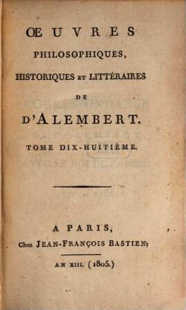 Oeuvres philosophiques, historiques et litteraires de D'Alembert, 18