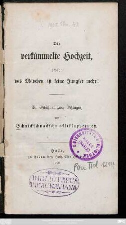 Die verkümmelte Hochzeit, oder: das Mädchen ist keine Jungfer mehr! : Ein Gedicht in zwey Gesängen