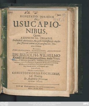 Disputatio Iuridica De Usucapionibus : Quam ... Consensu & Authoritate ... ICtorum ordinis in florentissima LL. Nutrice Salana