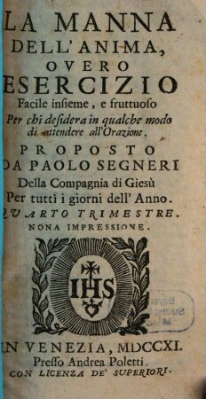 La Manna Dell'Anima : Overo Esercizio Facile insieme, e fruttuoso Per chi desidera in qualche modo di attendere all'Orazione, 4