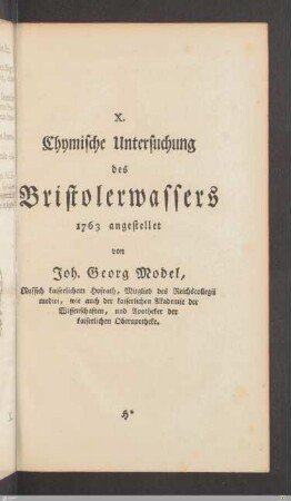 X. Joh. Georg Models chymische Untersuchung des Bristolerwassers.